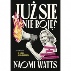 Już się nie boję! Wszystko,...