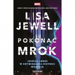 Pokonać mrok. Jessica Jones...