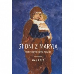 31 dni z Maryją. Rozważania...