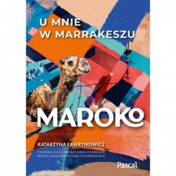 Maroko. U mnie w Marrakeszu