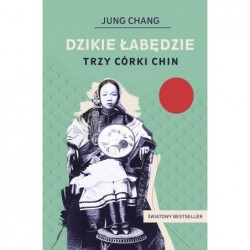Dzikie łabędzie. Trzy córki...