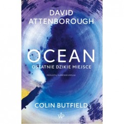Ocean. Ostatnie dzikie miejsce