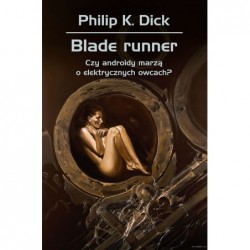 Blade runner. Czy androidy...