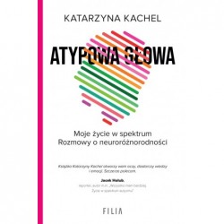 Atypowa głowa. Moje życie w...