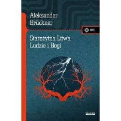 Starożytna Litwa. Ludy i Bogi