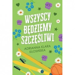 Wszyscy będziemy szczęśliwi