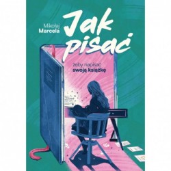 Jak pisać, żeby napisać...