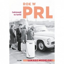 Rok w PRL. Codzienność na...