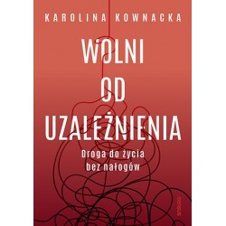 Wolni od uzależnienia....