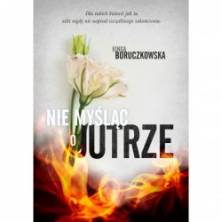 Nie myśląc o jutrze. Do...