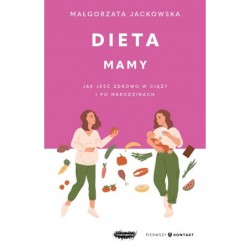 Dieta mamy. Jak jeść zdrowo...