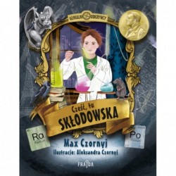 Cześć, tu Skłodowska!