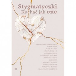 Stygmatyczki. Kochać jak one