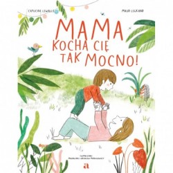 Mama kocha cię tak mocno!