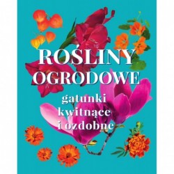 Rośliny ogrodowe. Gatunki...