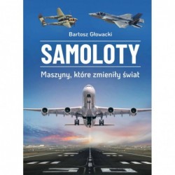 Samoloty. Maszyny, które...