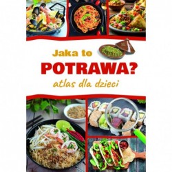 Jaka to potrawa? Atlas dla...