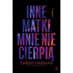 Inne matki mnie nie cierpią