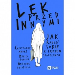 Lęk przed innymi. Jak...