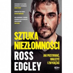 Sztuka niezłomności. Jak...