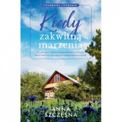 Kiedy zakwitną marzenia