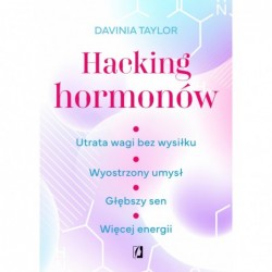 Hacking hormonów. Utrata...