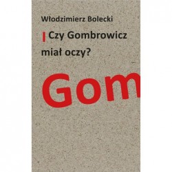 Czy Gombrowicz miał oczy?