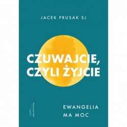 Czuwajcie, czyli żyjcie....