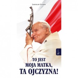 To jest Moja Matka, ta...