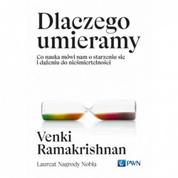 Dlaczego umieramy. Co nauka...