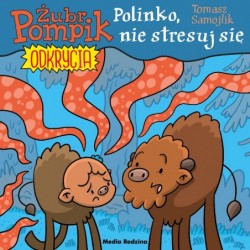 Polinko, nie stresuj się!...