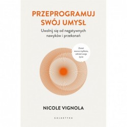 Przeprogramuj swój umysł....