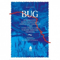 Bug. Opowieści o rzece,...