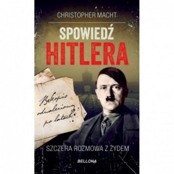 Spowiedź Hitlera. Szczera...