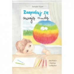 Zaopiekuj się swoją nudą