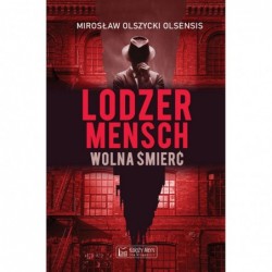 Lodzermensch. Wolna śmierć