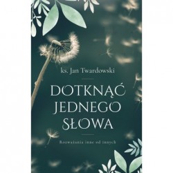 Dotknąć jednego słowa....