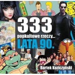 333 popkultowe rzeczy. Lata 90