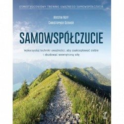 Samowspółczucie. Zaakceptuj...