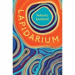 Lapidarium. Sekrety kamieni