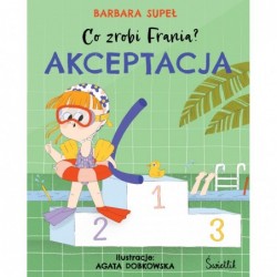 Akceptacja. Co zrobi Frania?