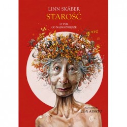 Starość. O tym, co...