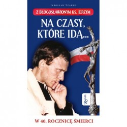 Na czasy które idą… Z...