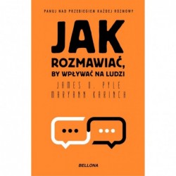 Jak rozmawiać, by wpływać...