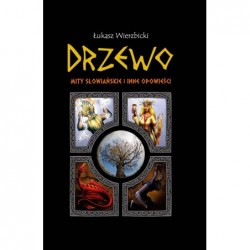 Drzewo. Mity słowiańskie i...