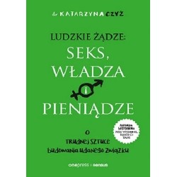 Ludzkie żądze: seks, władza...