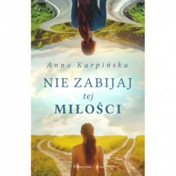 Nie zabijaj tej miłości