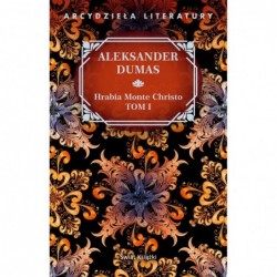 Hrabia Monte Christo. Tom 1
