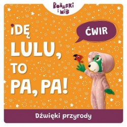 Dźwięki przyrody. Idę Lulu...