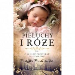 Pieluchy i róże. Z dziejów...